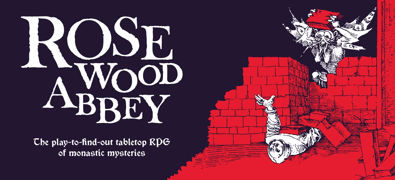 Rosewood Abbey: The Play-to-find-out TTRPG of Monastic Mysteries