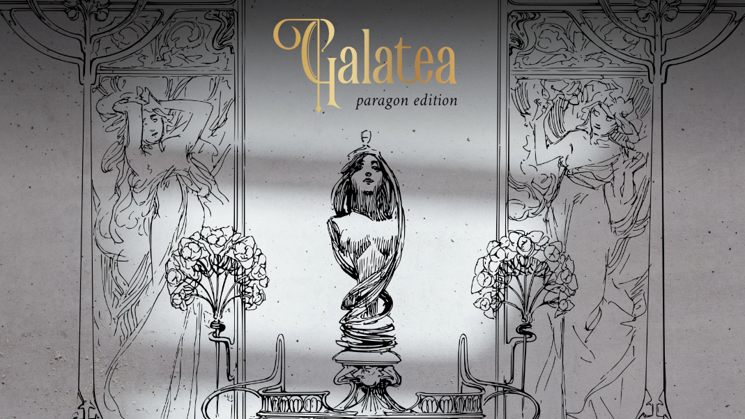 Galatea: Paragon Edition — Perfection, Powerlessness, and Other People's Expectations