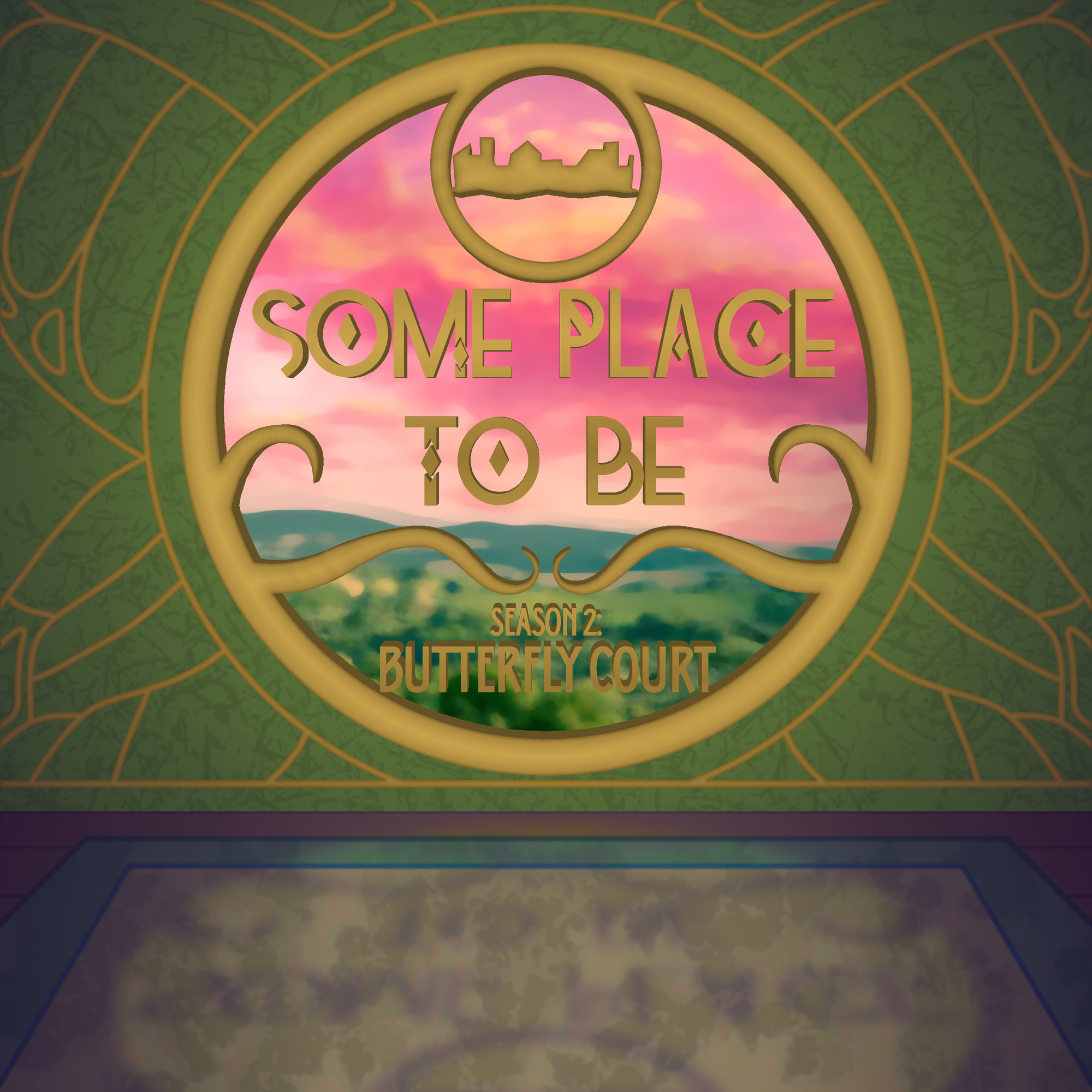 An ornate window overseeing a pink hued sky and green landscape. There is text on the window that reads Some Place to Be Season 2: Butterfly Court. The window is on a green wall with gold decals reminiscent of large butterfly wings.