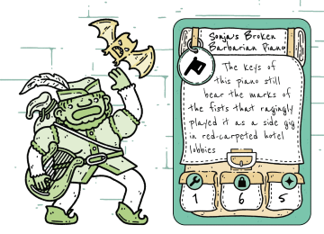 Looted Item card titled "Sonja's Broken Barbarian Piano" The keys of this piano still bear the marks of the fists that ragingly played it as a side gig in red-carpeted hotels lobbies.