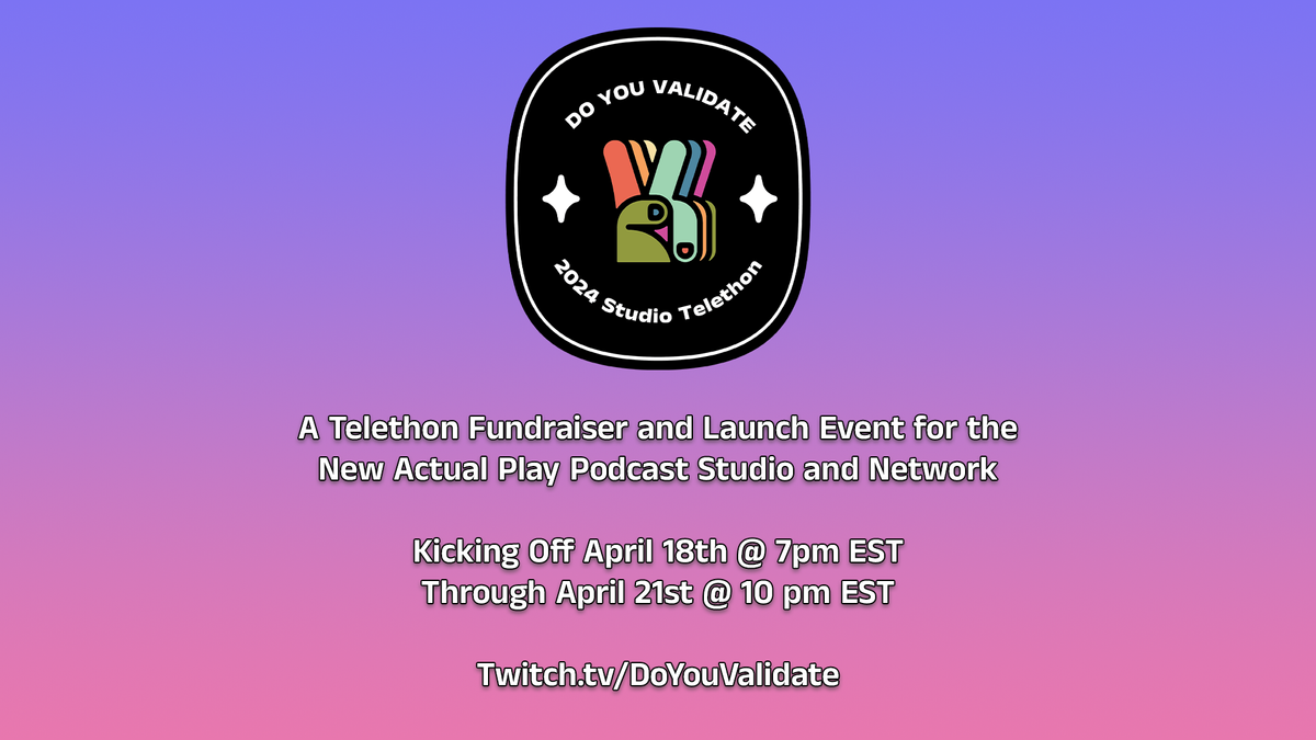 Do You Validate Actual Play Podcast Studio and Network to Host a Telethon on Twitch