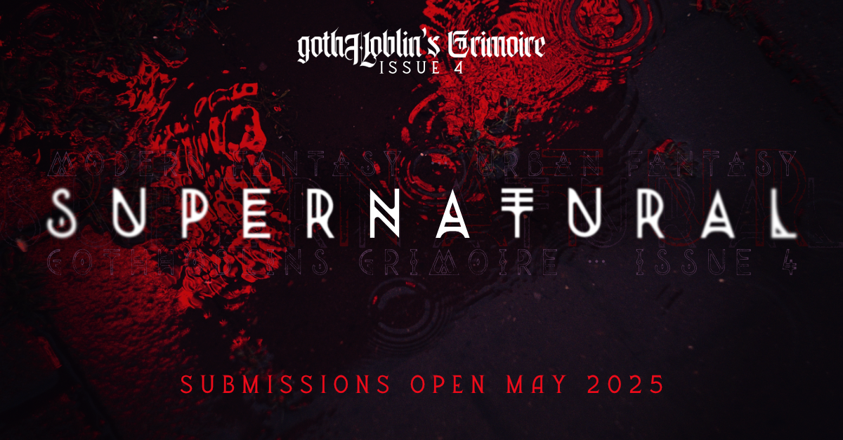 gothHoblin's Grimoire now accepting Supernatural Submissions