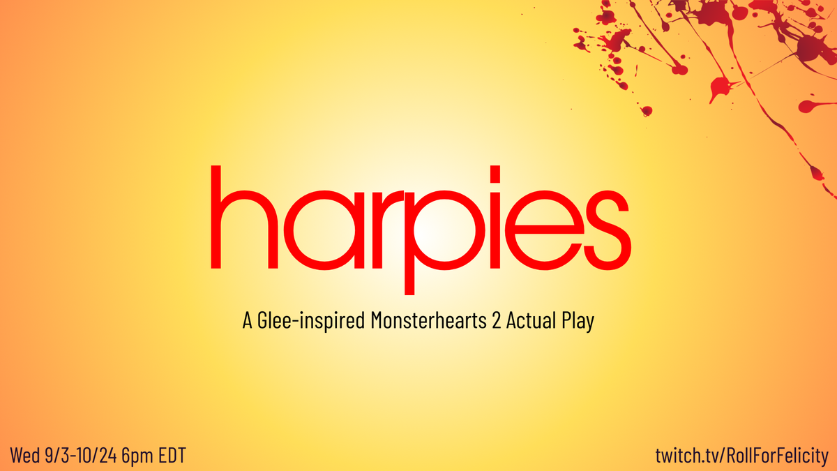 Harpies: the Glee-inspired Monsterhearts 2 Actual Play