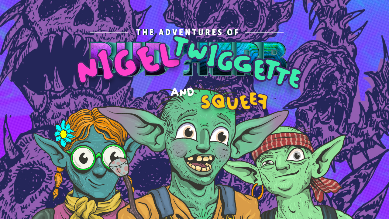 The Adventures of Nigel & Twiggette (and Squeef) Podcast Mini-Series