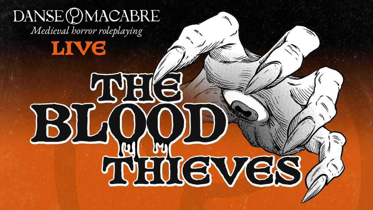 Danse Macabre Live: The Blood Thieves