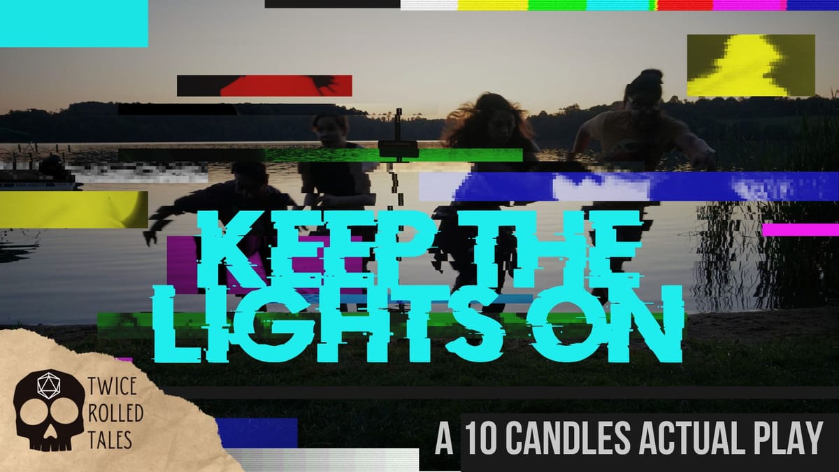 Twice Rolled Tales brings 10 Candles to the deep woods in new actual play "Keep the Lights On"