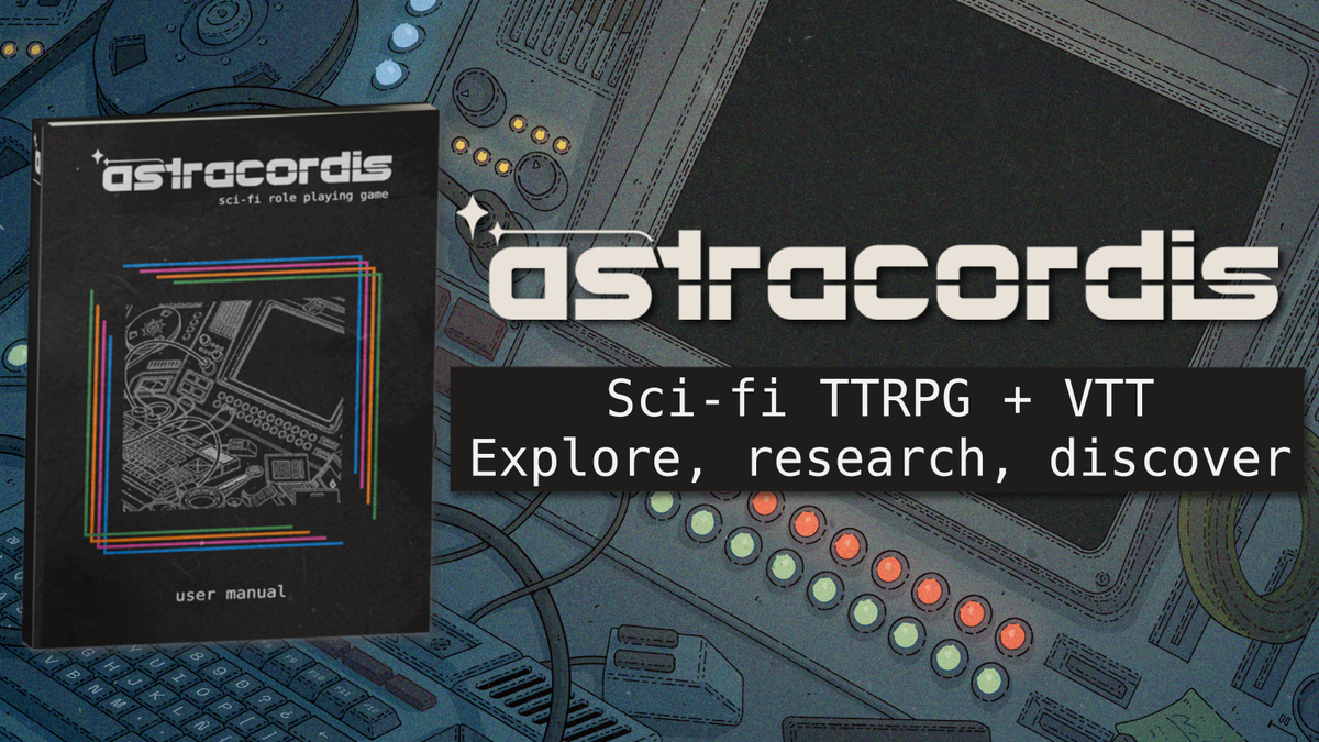Astracordis, a Sci-fi TTRPG of exploration and science + custom VTT