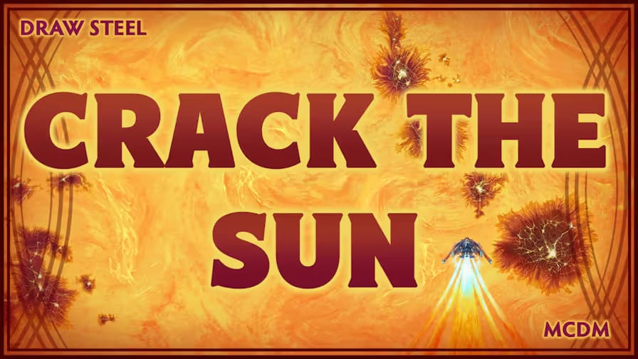 Draw Steel studio says Crack the Sun will be an epic campaign about a worldrending conquest