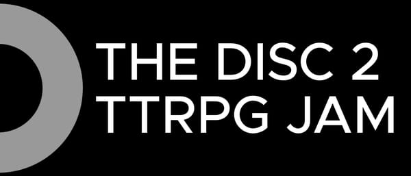 "The Disc 2 TTRPG Jam," in the style of the Criterion Collection