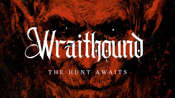 Banner image that says "Wraithound: The Hunt Awaits" over an illustration of a demon-like entity