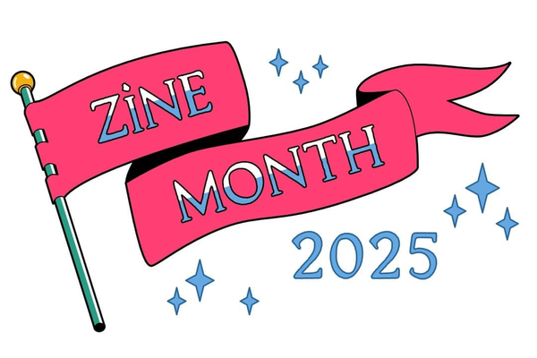 Banner flag reading "Zine Month" on a white background. 2025 and sparkles surround it in blue.