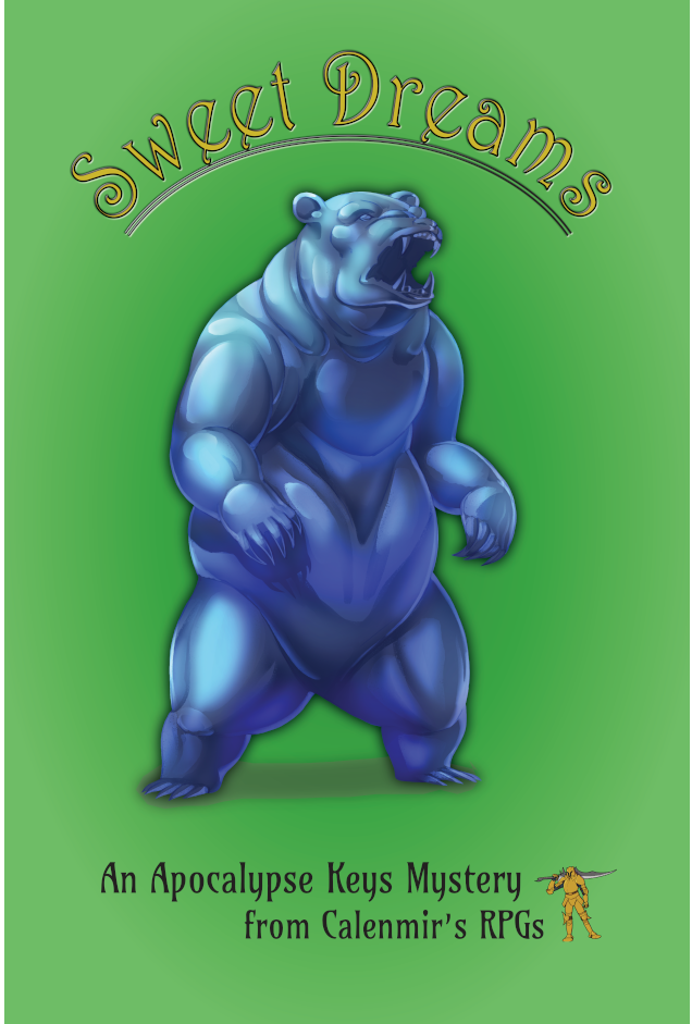 Sweet Dreams. An Apocalypse Keys Mystery from Calenmir's RPGs. The cover features a bear made of blue gummy candy standing on its hind legs, baring its teeth.