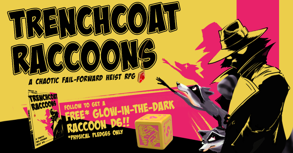 Trenchcoat Raccoons: A Chaotic, Heist RPG