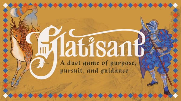 A graphic with the logo "Glatisant" Flanking the word mark are illustrations a Questing Beast, and a Knight. "A duet game of purpose, pursuit, and guidance"