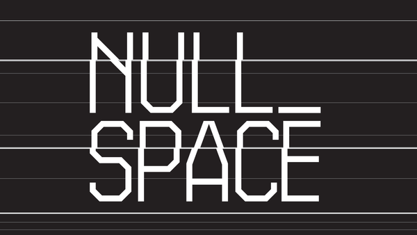 The words Null underscore Space. The words are bisected by white horizontal lines.